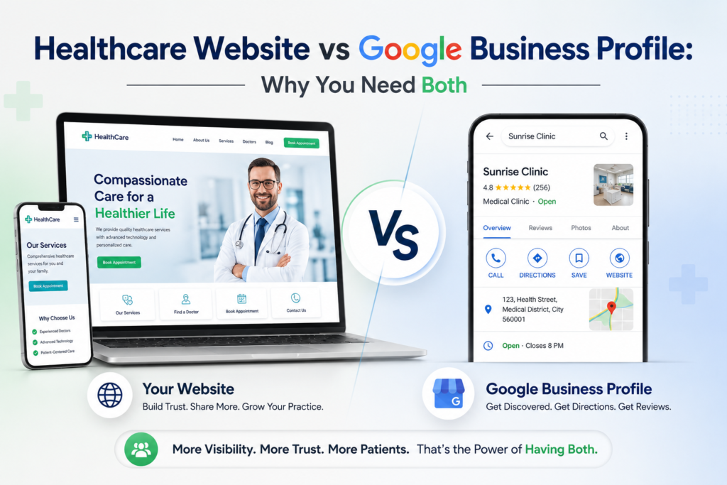 Healthcare Website vs Google Business Profile: Why You Need Both